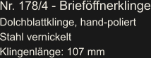 Nr. 178/4 - Brieföffnerklinge Dolchblattklinge, hand-poliert Stahl vernickelt Klingenlänge: 107 mm