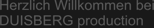 Herzlich Willkommen bei DUISBERG production