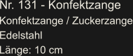 Nr. 131 - Konfektzange Konfektzange / Zuckerzange Edelstahl Länge: 10 cm